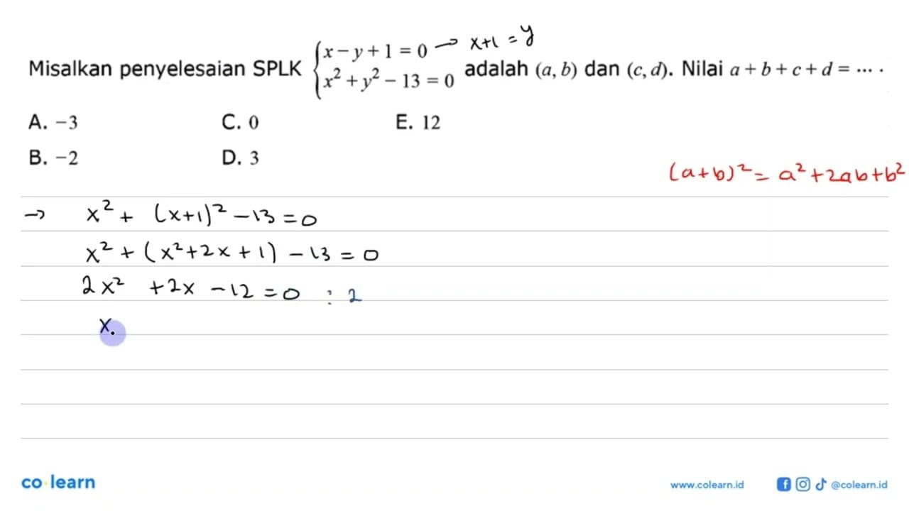 Misalkan penyelesaian SPLK x-y+1=0 x^2+y^2-13=0 adalah (a,