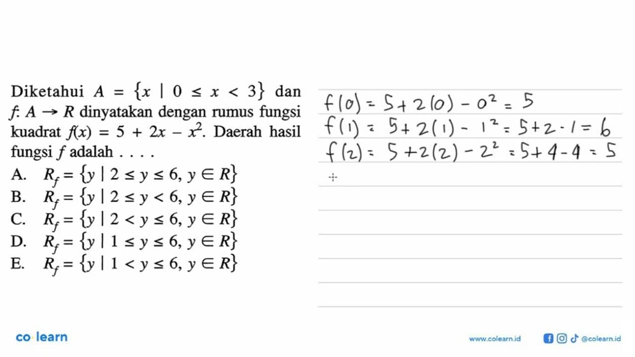 Diketahui A={x | 0<=x<3} dan f: A -> R dinyatakan dengan