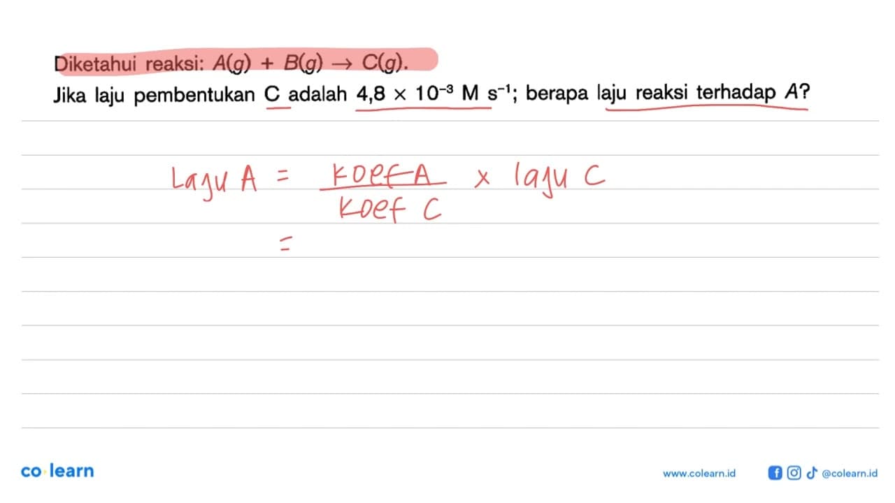 Diketahui reaksi: A(g) + B(g) -> C(g). Jika laju