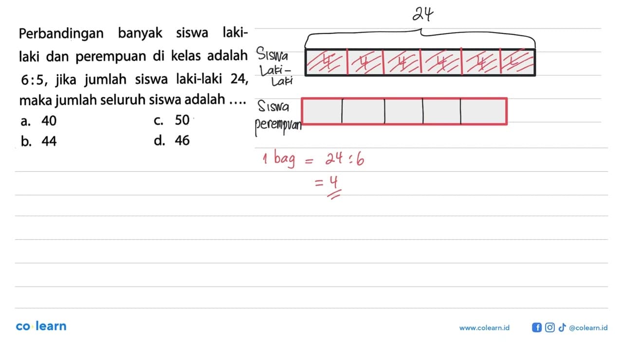 Perbandingan banyak siswa laki- laki dan di kelas adalah