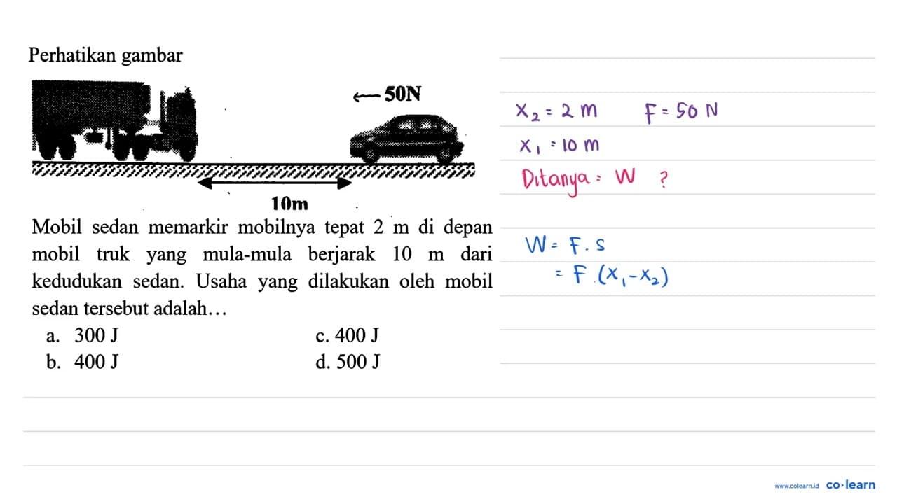 Perhatikan gambar (1)/(10) (50 ~N)/(5) Mobil sedan memarkir