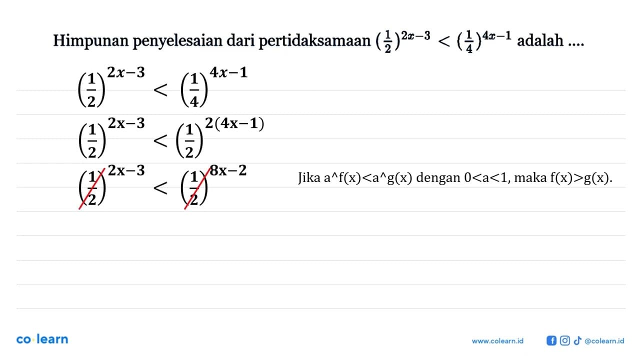 Himpunan penyelesaian dari pertidaksamaan (1/2)^(2x - 3) <