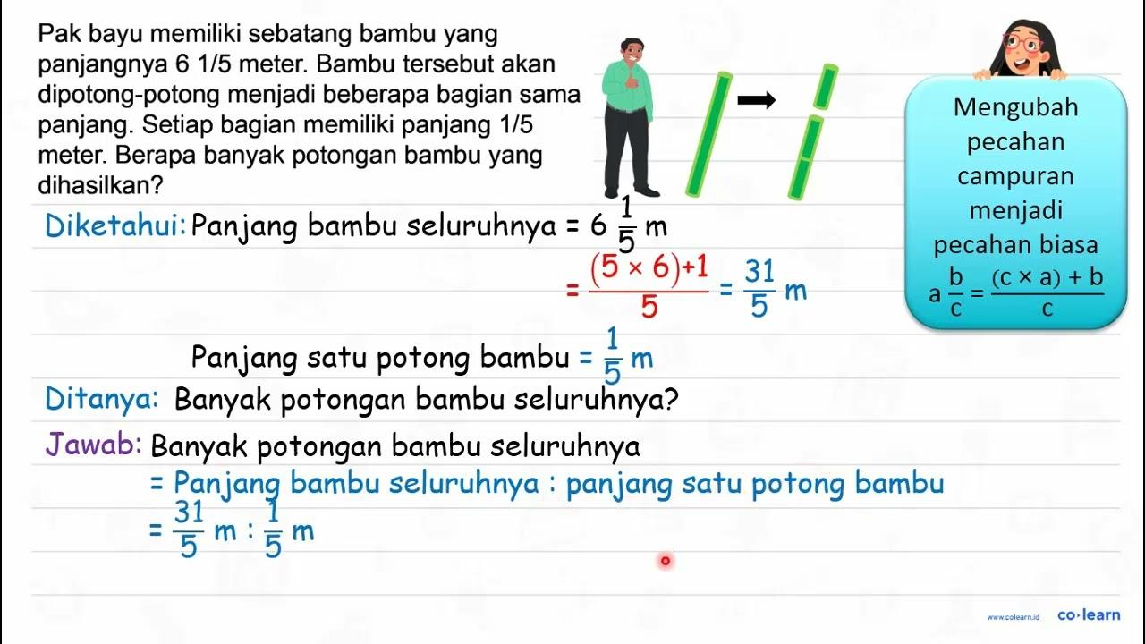 Pak bayu memiliki sebatang bambu yang panjangnya 6 1/5