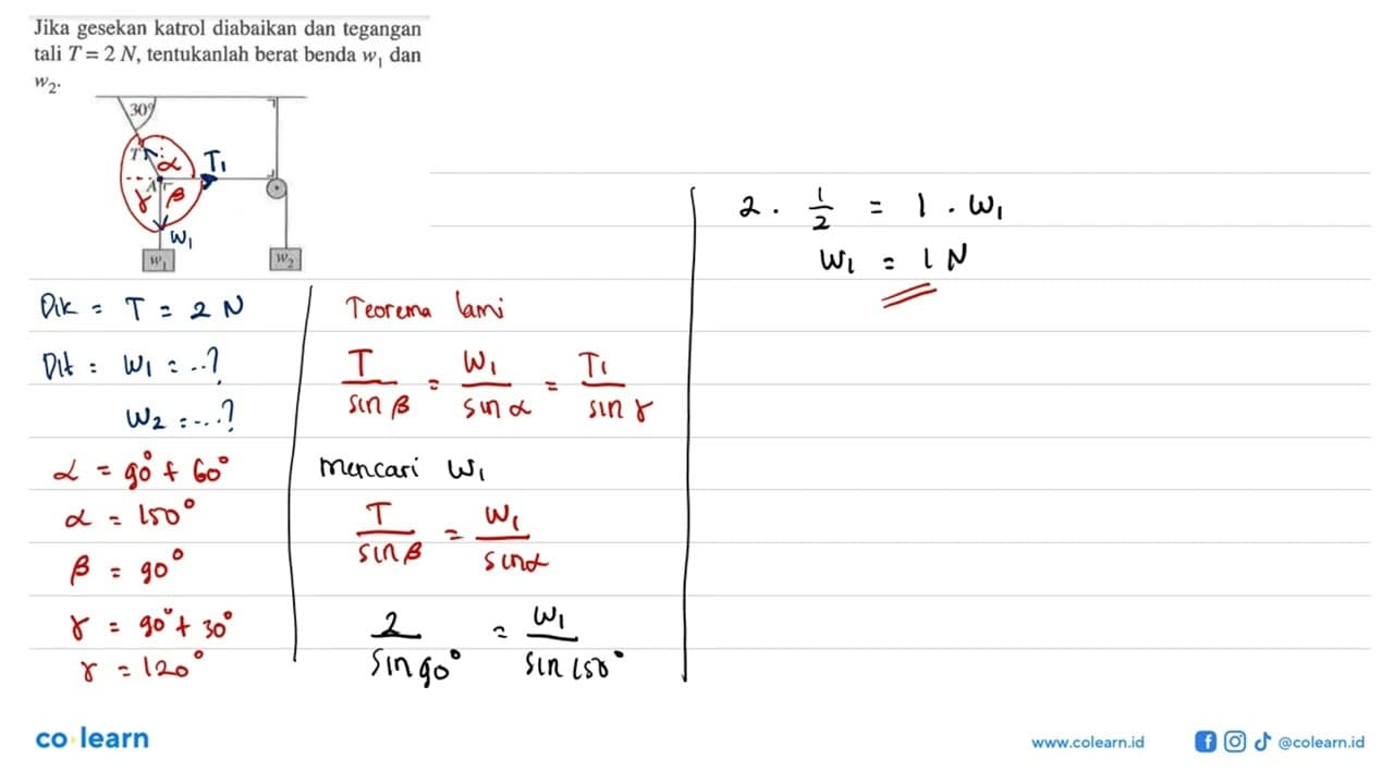 Jika gesekan katrol diabaikan dan tegangan tali T = 2 N,