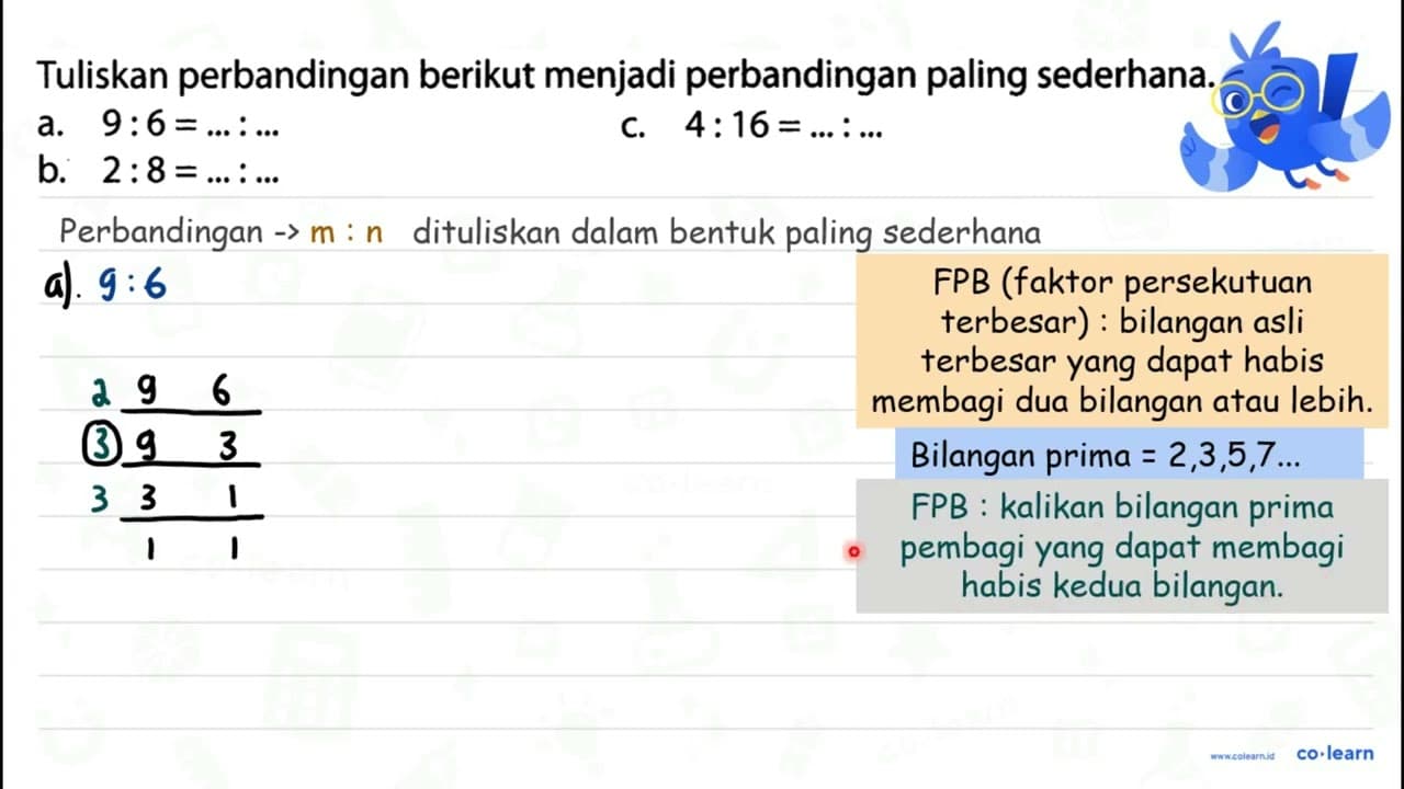 Tuliskan perbandingan berikut menjadi perbandingan paling