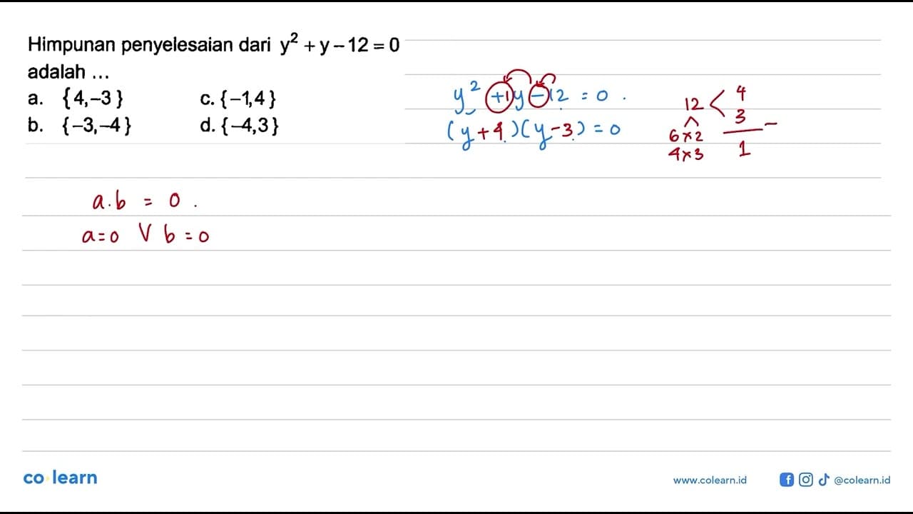 Himpunan penyelesaian dari y^2 + y - 12 = 0 adalah ...