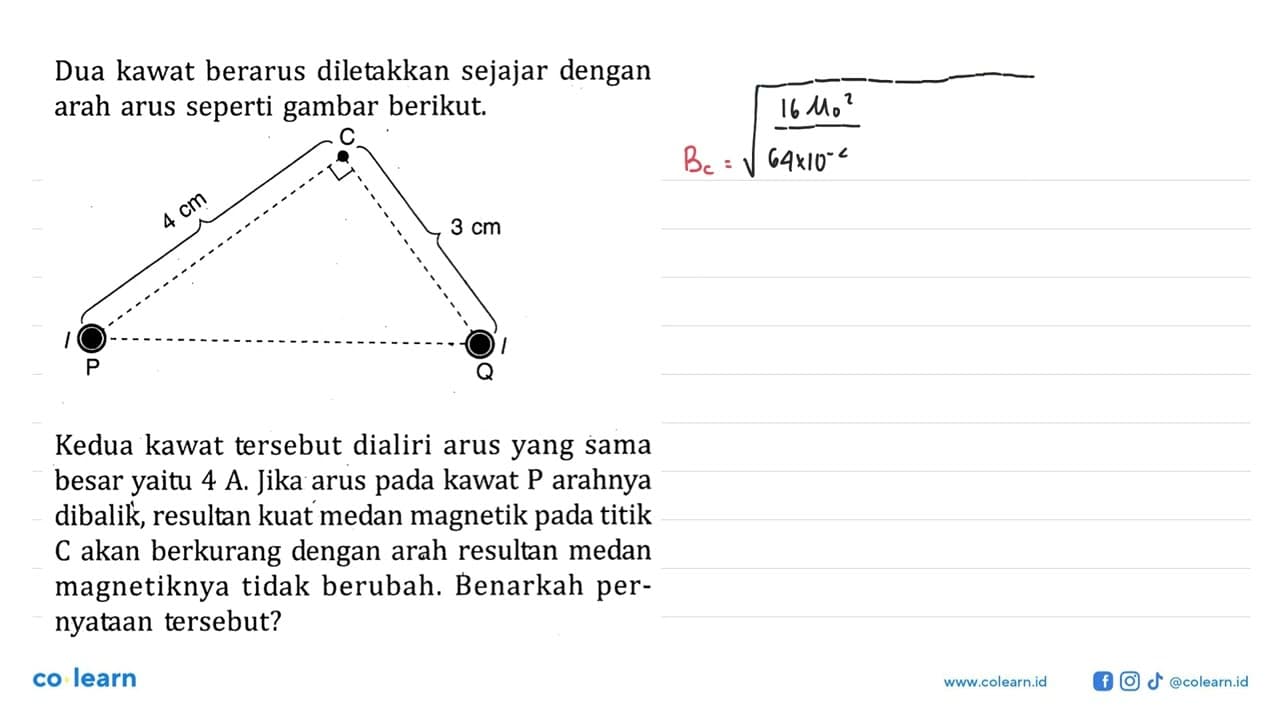 Dua kawat berarus diletakkan sejajar dengan arah arus