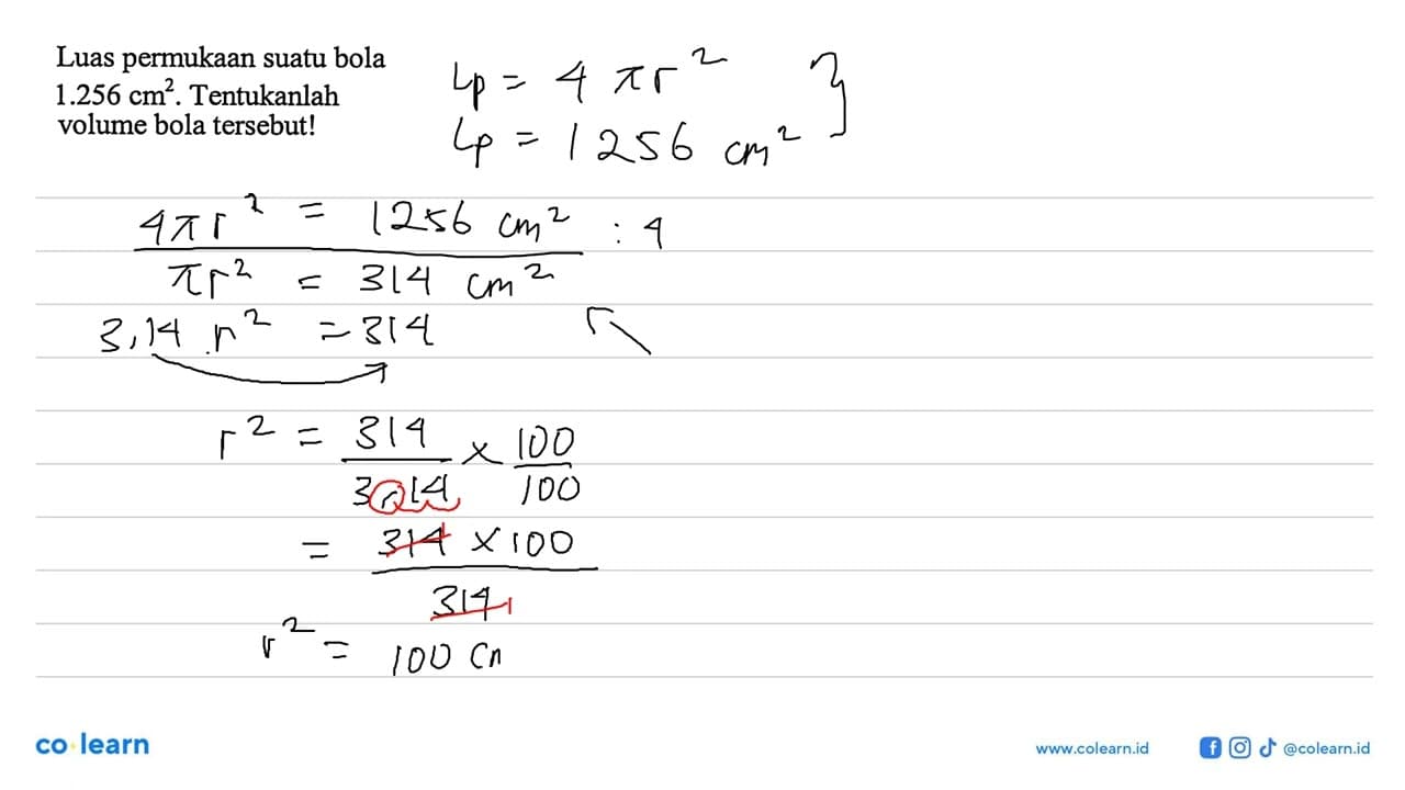 Luas permukaan suatu bola 1.256 cm^2. Tentukanlah volume