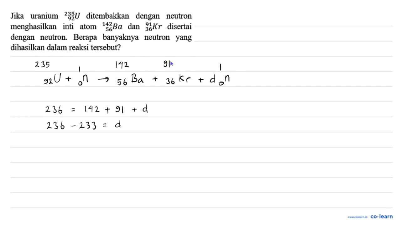 Jika uranium 235 92 U ditembakkan dengan neutron