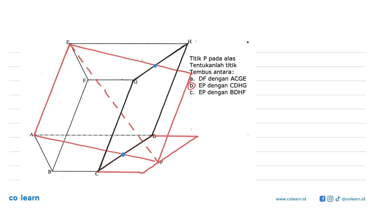 E H F G A D P B C Titik P pada alas Tentukanlah titik