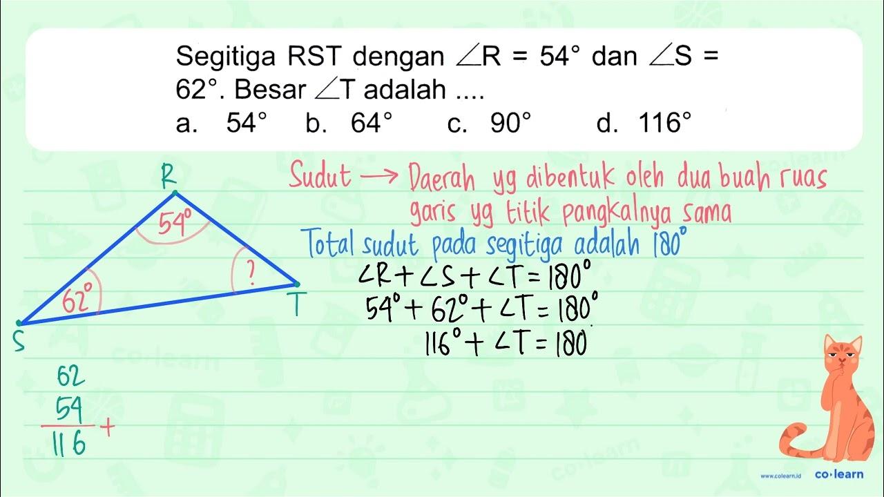 Segitiga RST dengan sudut R = 54 dan sudut S = 62. Besar