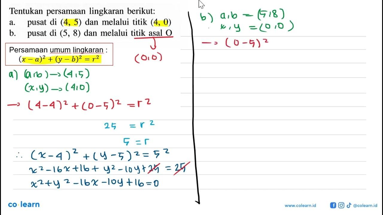 Tentukan persamaan lingkaran berikut:a. pusat di (4,5) dan