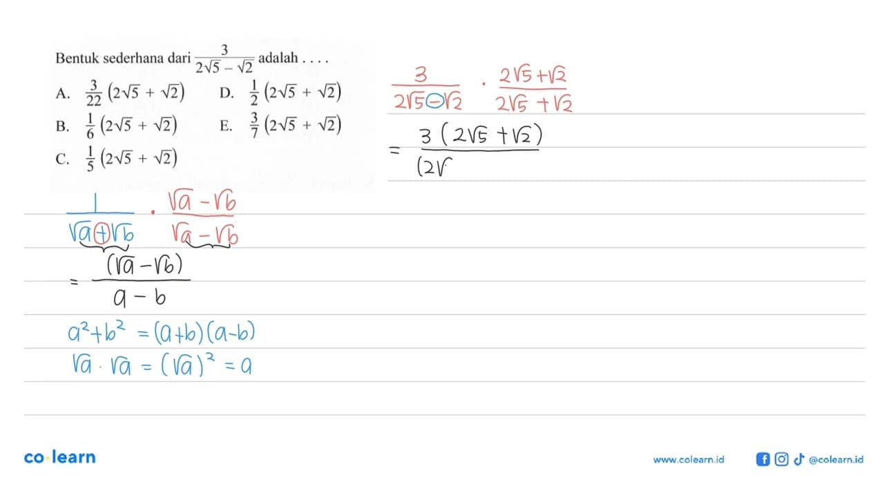 Bentuk sederhana dari 3/(2 akar(5) - akar(2)) adalah... A.