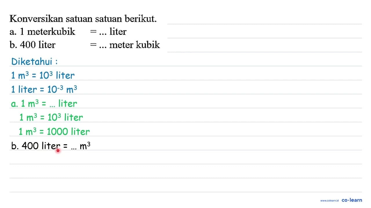 Konversikan satuan satuan berikut. a. 1 meterkubik =...