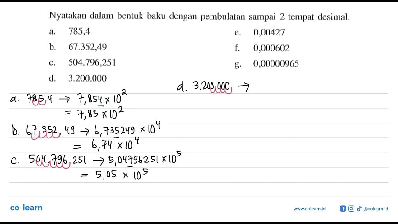 Nyatakan dalam bentuk baku dengan pembulatan sampai 2