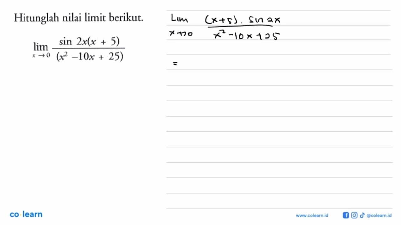 Hitunglah nilai limit berikut. lim x->0 sin