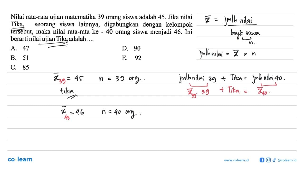 Nilai rata-rata ujian matematika 39 orang siswa adalah 45.