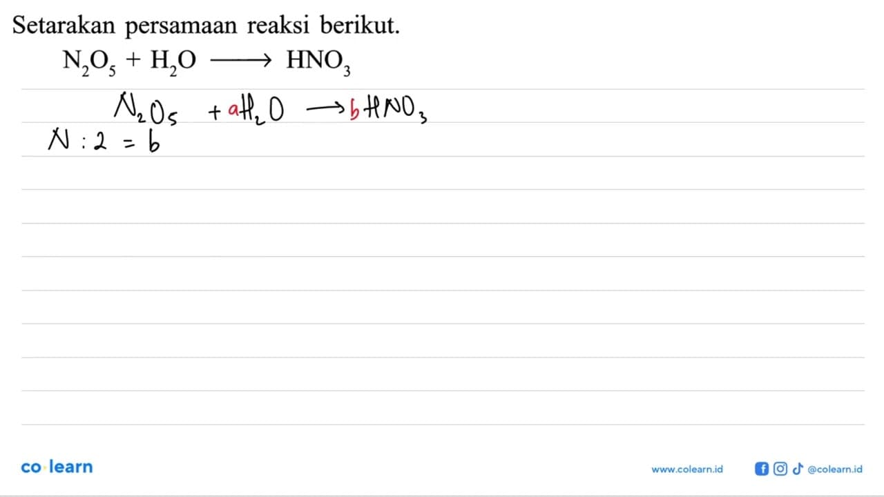 Setarakan persamaan reaksi berikut.N2O5+H2O -> HNO3