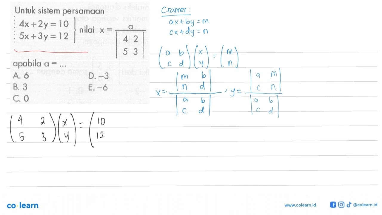 Untuk sistem persamaan :: 4x+2y=10 } nilai x=a/|4 2 5 3| :