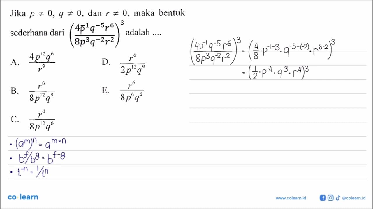 Jika p =/= 0, q =/= 0, dan r =/= 0, maka bentuk sederhana