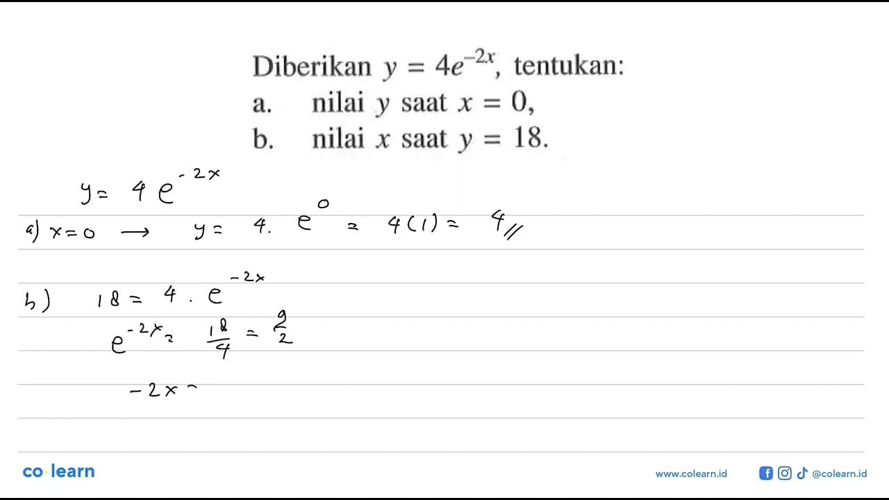 Diberikan y=4e^(-2x), tentukan: a. nilai y saat x=0, b.