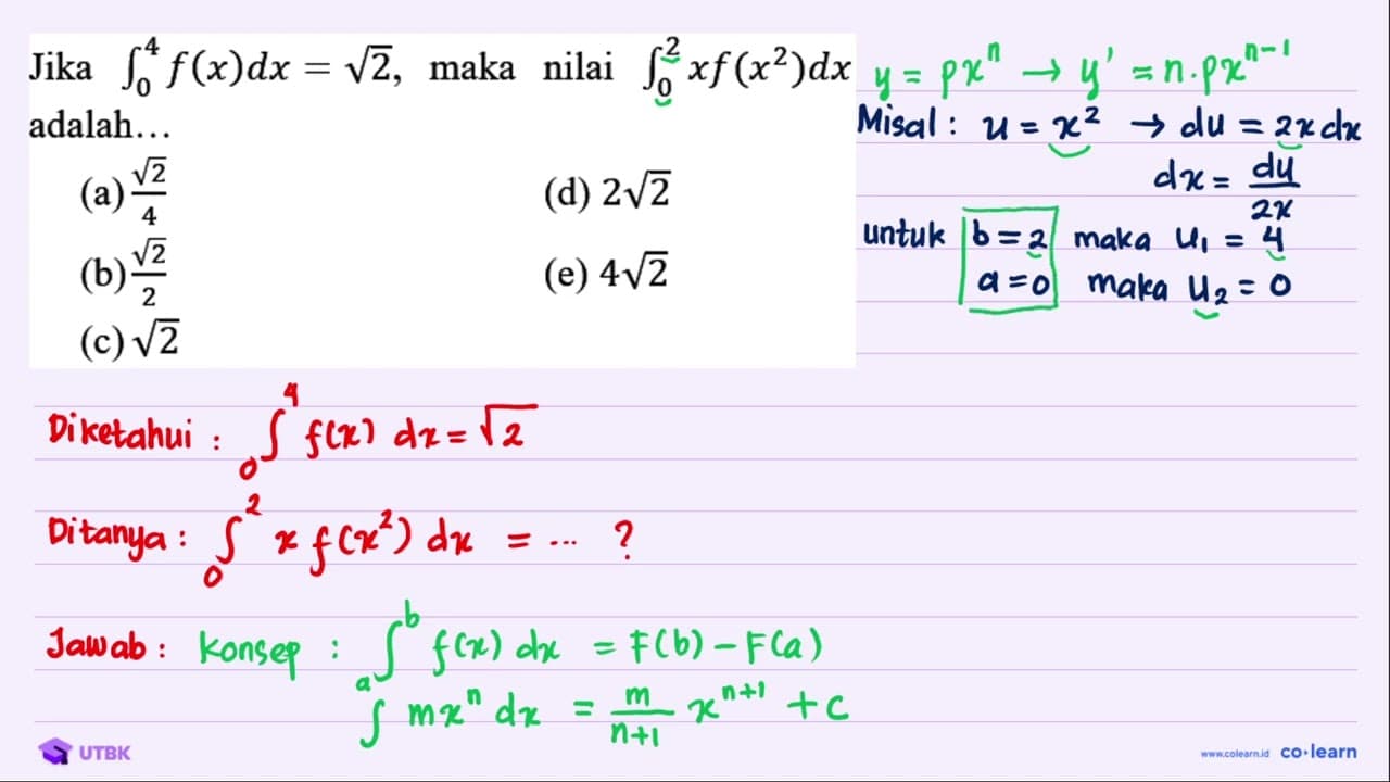 Jika integral dari{0)^(4) f(x) d x=akar(2) , maka nilai