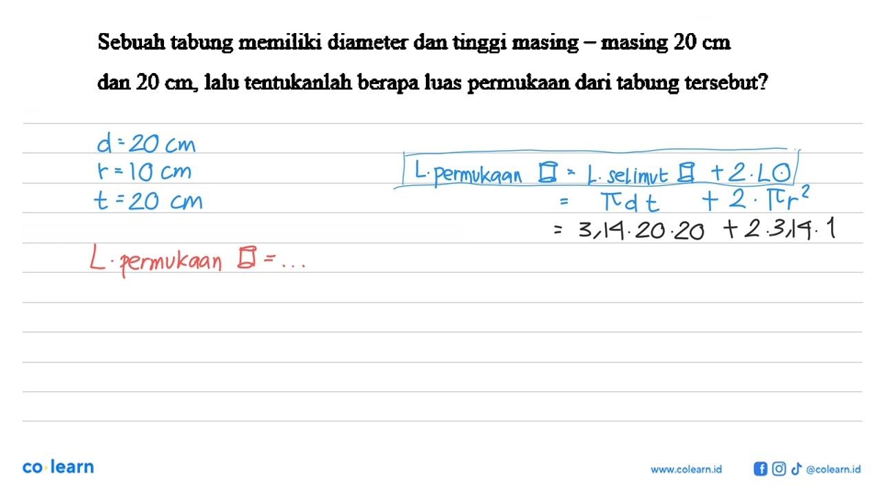 Sebuah tabung memiliki diameter dan tinggi masing-masing 20