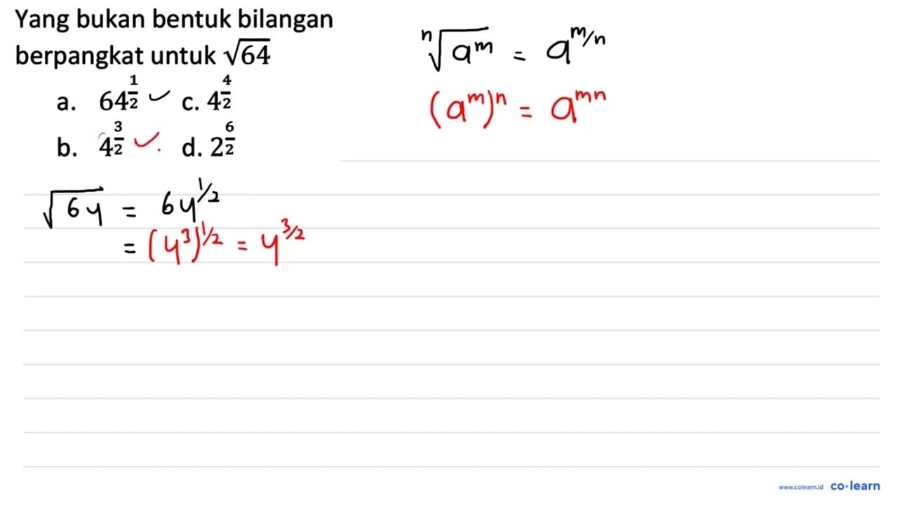 Yang bukan bentuk bilangan berpangkat untuk akar(64) a.