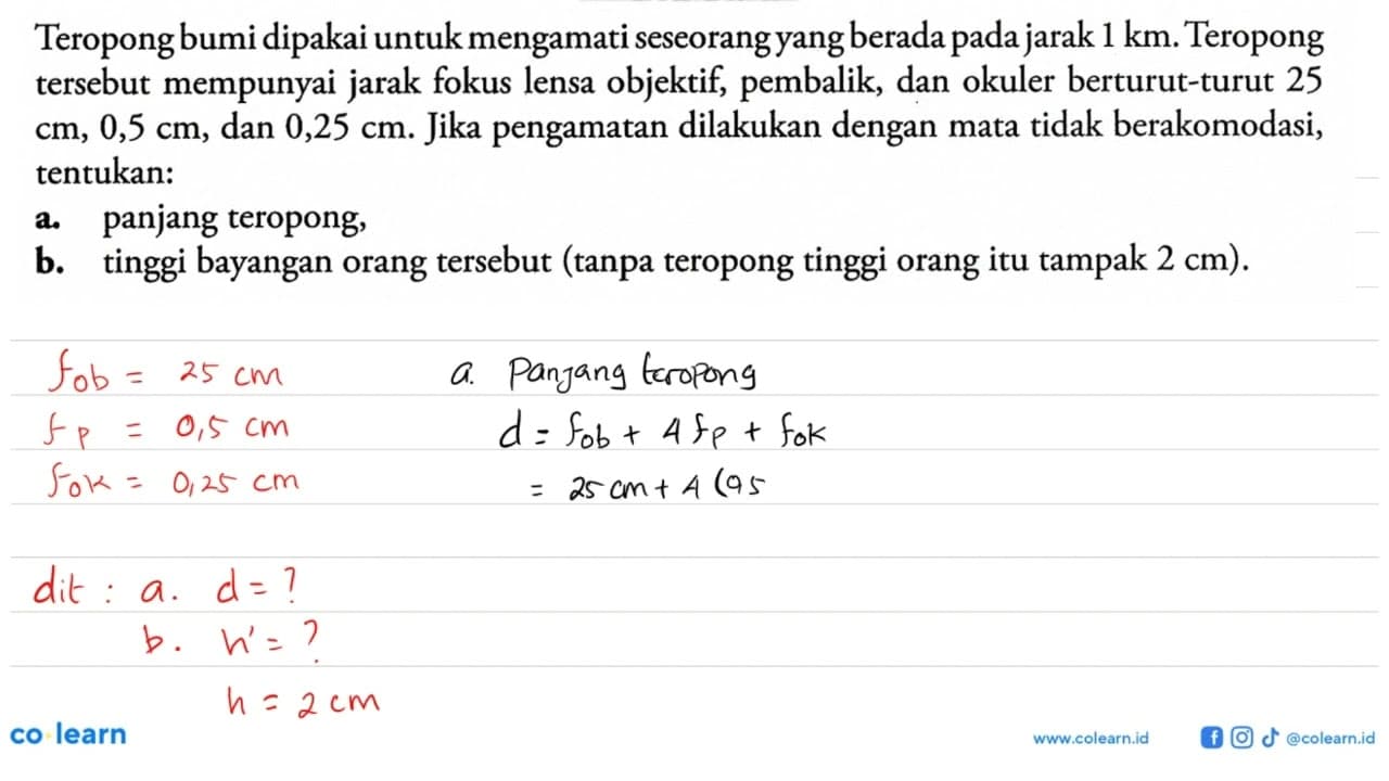 Teropong bumi dipakai untuk mengamati seseorang yang berada