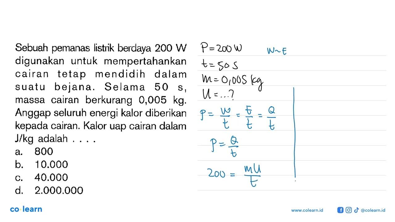 Sebuah pemanas listrik berdaya 200 W digunakan untuk