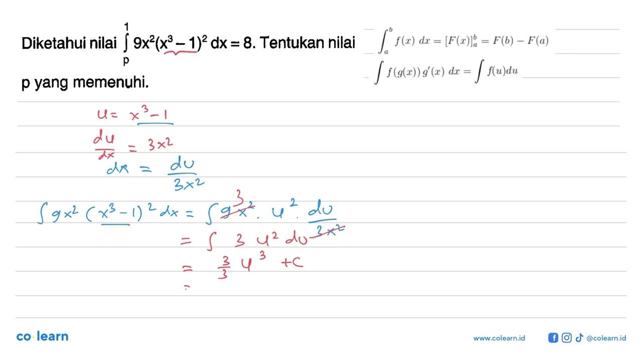 Diketahui nilai integral darip^1 9x^2(x^3-1)^2 dx=8 .