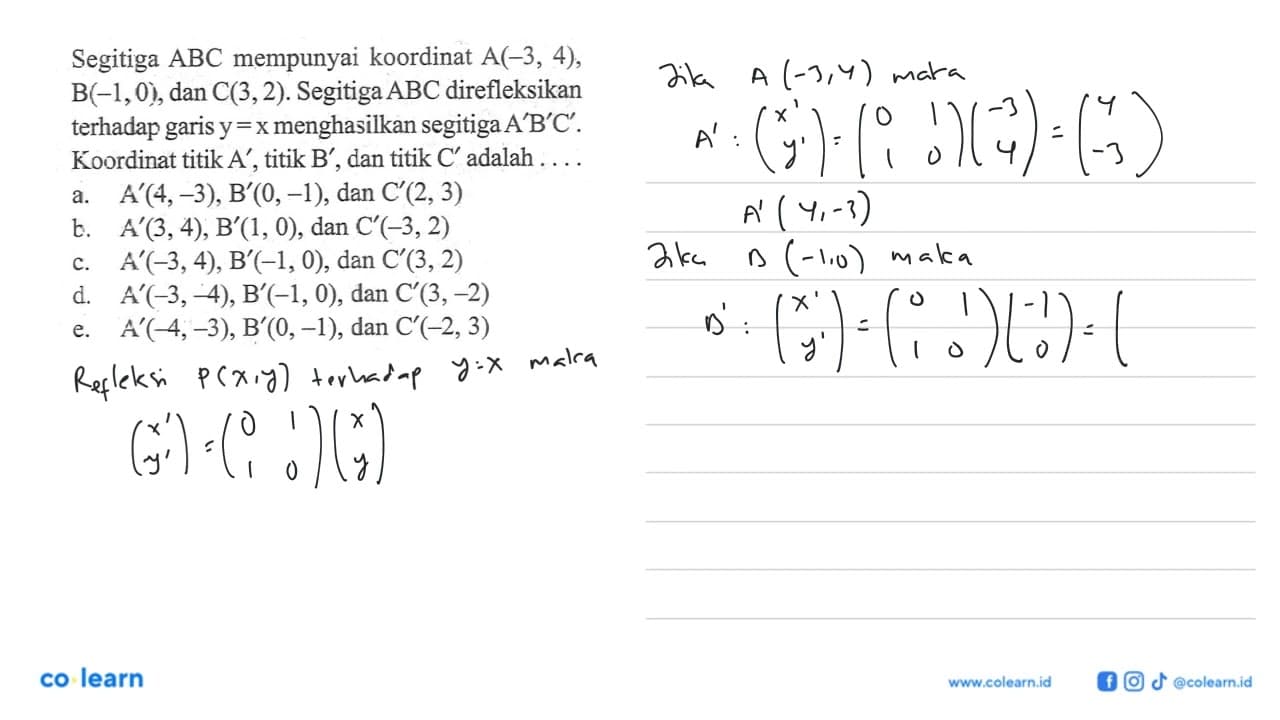 Segitiga ABC mempunyai koordinat A(-3, 4), B(-1, 0), dan