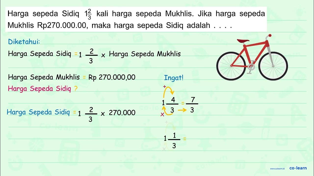 Harga sepeda Sidiq 1 2/3 kali harga sepeda Mukhlis. Jika