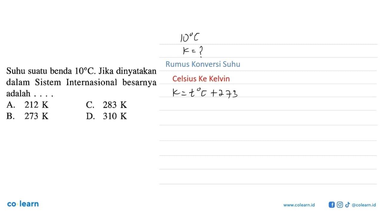 Suhu suatu benda 10C. Jika dinyatakan dalam Sistem