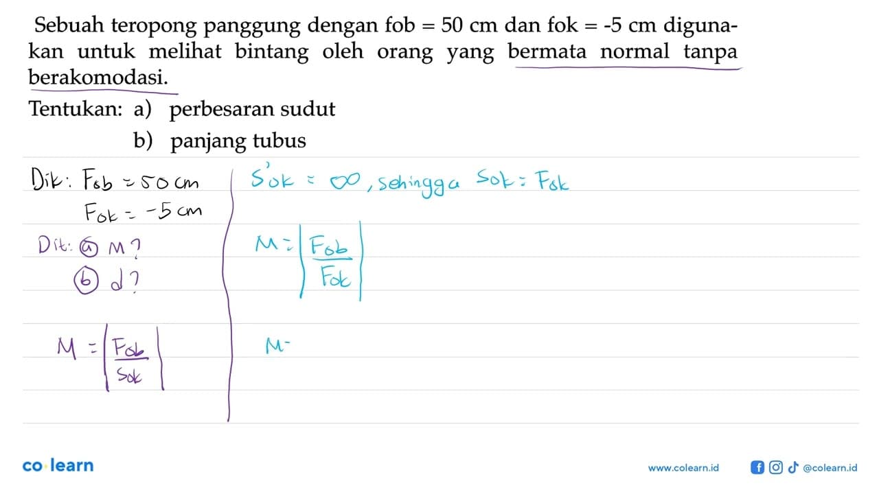 Sebuah teropong panggung dengan fob =50 cm dan fok =-5 cm