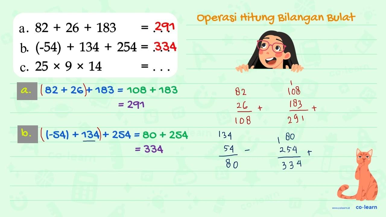 a. 82 + 26 + 183 = . . . . b. (-54) + 134 + 254 = . . . .