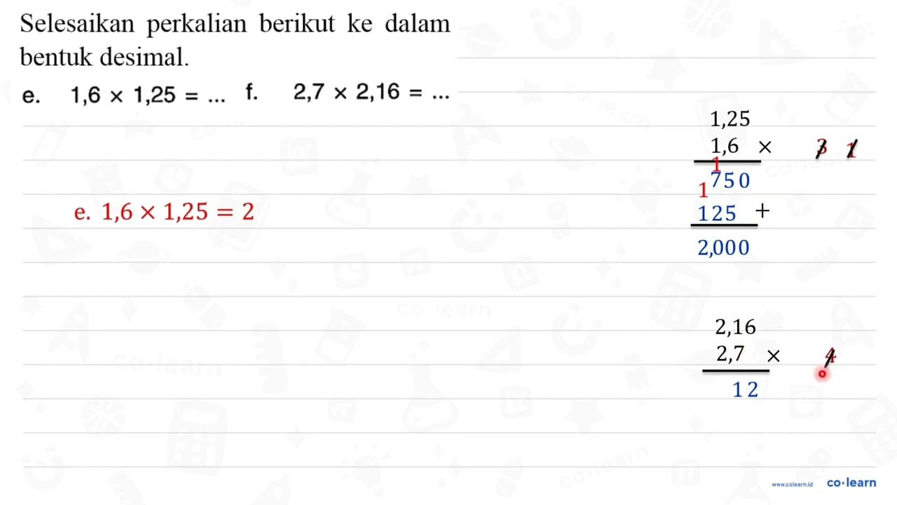 Selesaikan perkalian berikut ke dalam bentuk desimal. e.