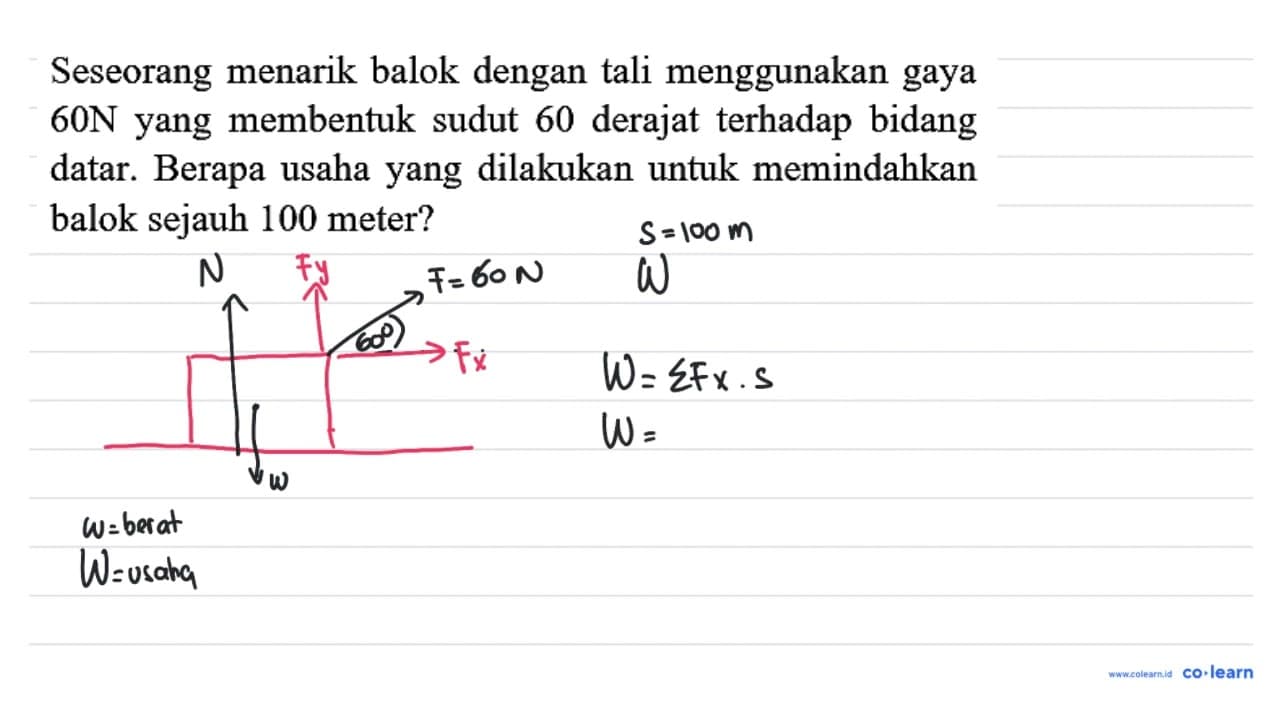 Seseorang menarik balok dengan tali menggunakan gaya 60 ~N