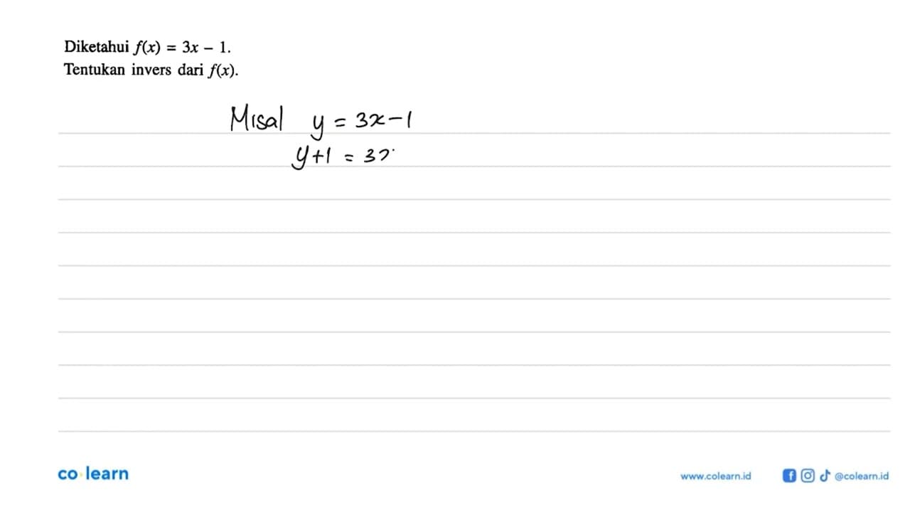Diketahui f(x)=3x-1 Tentukan invers dari f(x).
