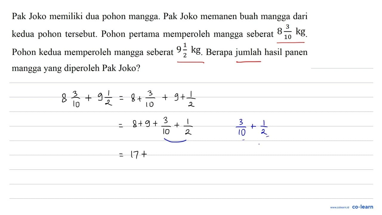 Pak Joko memiliki dua pohon mangga. Pak Joko memanen buah