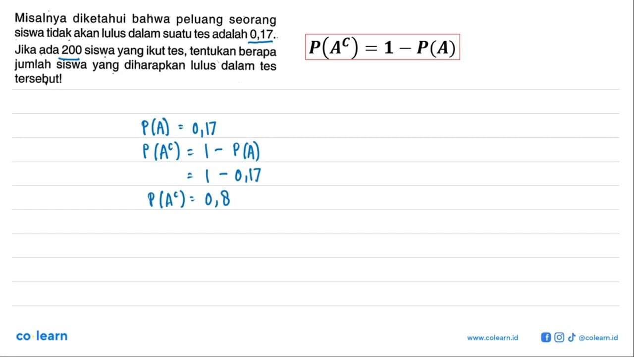 Misalnya diketahui bahwa peluang seorang siswa tidak akan