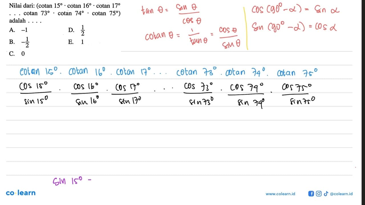 Nilai dari: (cotan 15 . cotan 16 . cotan 17. ... cotan 73 .