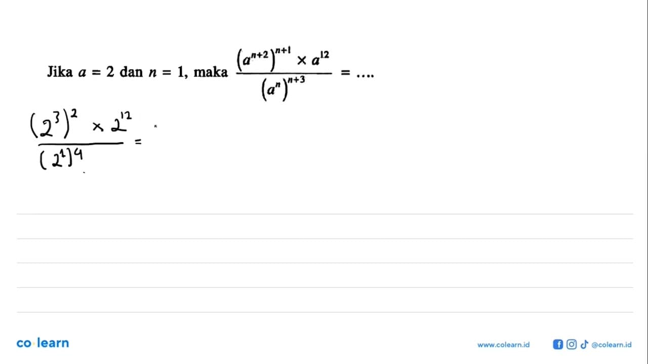 Jika a = 2 dan n = 1, maka (a^(n+2))^(n+1) x a^12 /