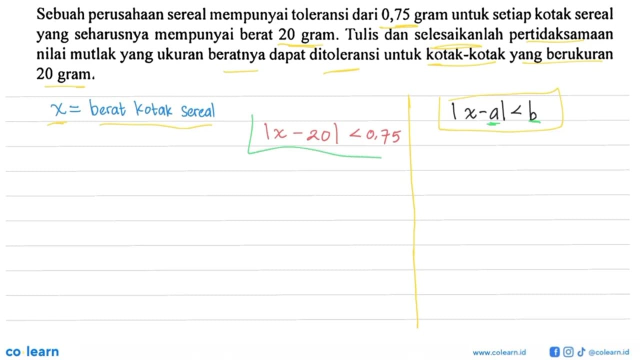 Sebuah perusahaan sereal mempunyai toleransi dari 0,75 gram