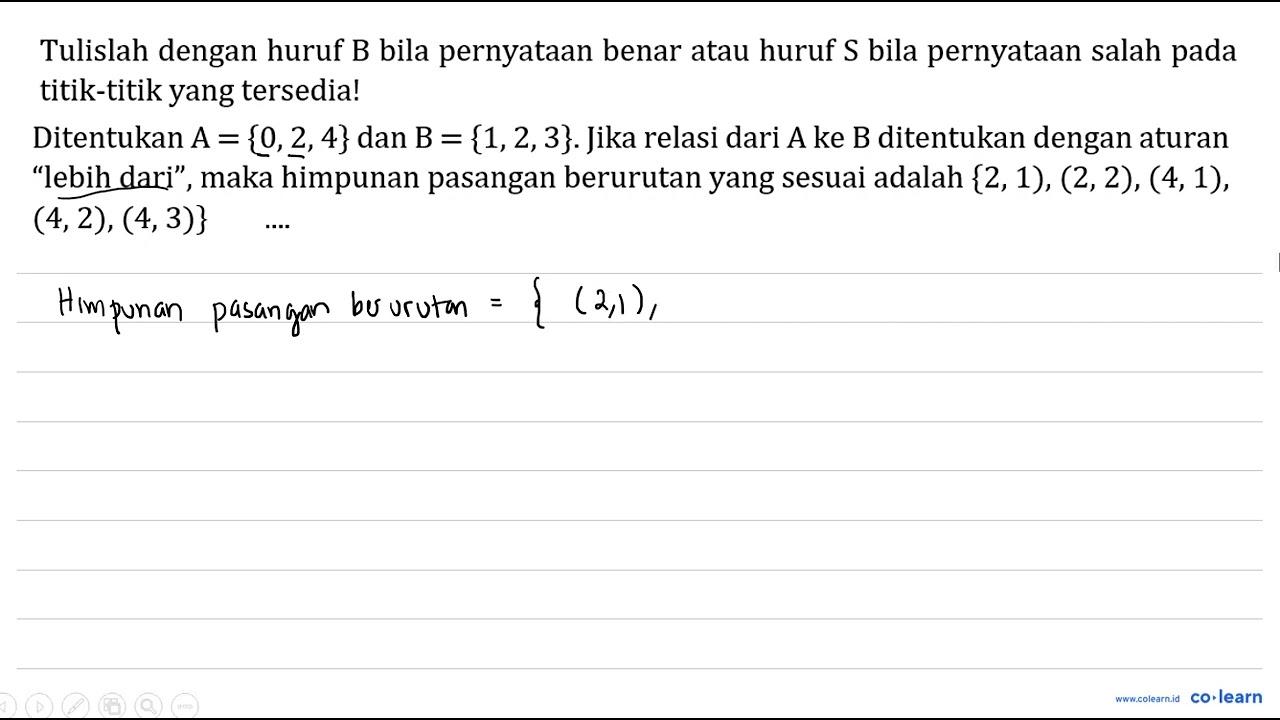 Tulislah dengan huruf B bila pernyataan benar atau huruf S