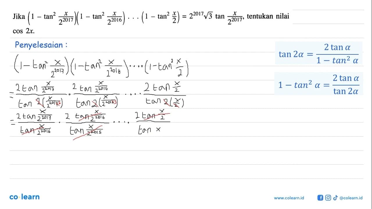 Jika (1 - tan^2(x/2^2017))(1 - tan^2(x/2^2016)) ... (1 -