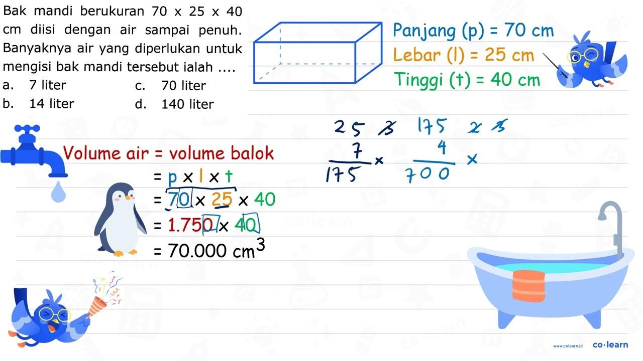 Bak mandi berukuran 70 x 25 x 40 cm diisi dengan air sampai