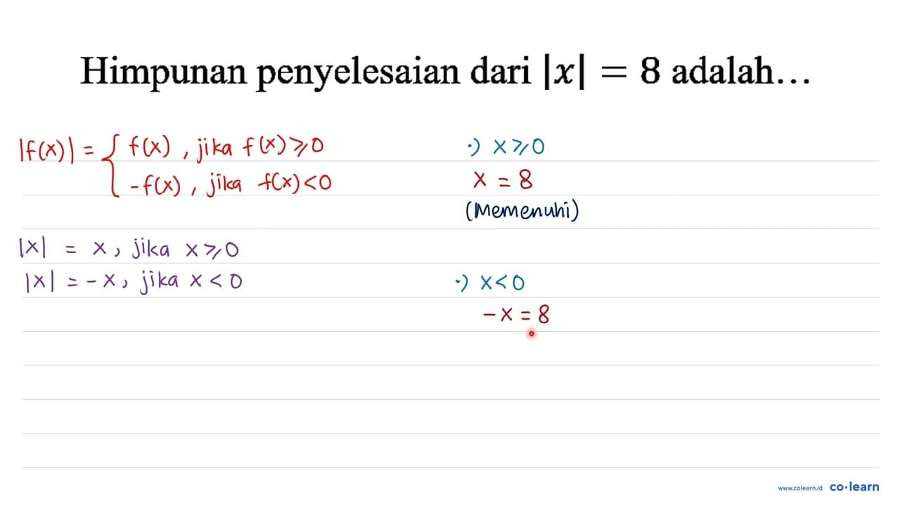 Himpunan penyelesaian dari |x|=8 adalah...