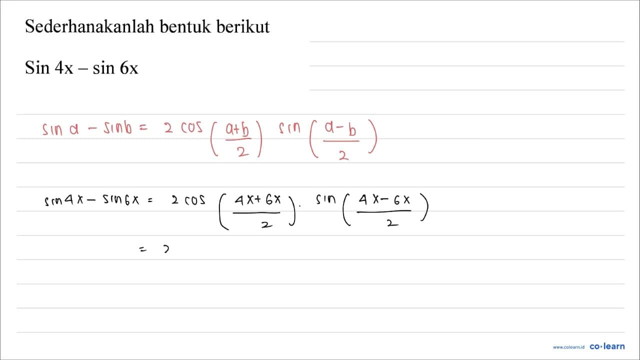 Sederhanakanlah bentuk berikut sin 4 x-sin 6 x