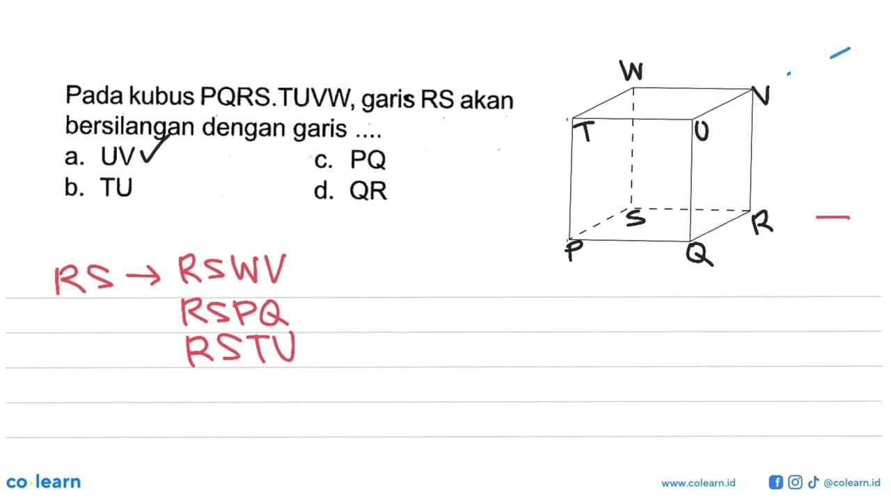 Pada kubus PQRS.TUVW, garis RS akan bersilangan dengan
